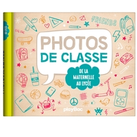 MON ALBUM PHOTOS DE CLASSE - DE LA MATERNELLE AU LYCEE - EDITION 2021