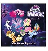 My Little Pony Movie - L'histoire du film - Album souple