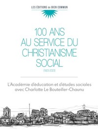 Cent ans au service du christianisme social