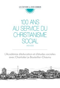 Cent ans au service du christianisme social