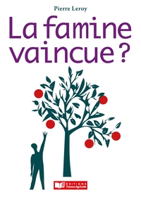 La famine vaincue ?