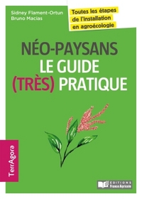 Néo-paysans, le guide (très) pratique