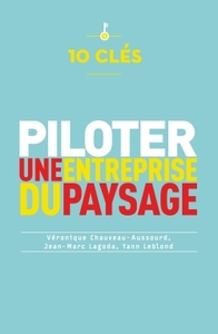 10 clés pour piloter une entreprise du paysage