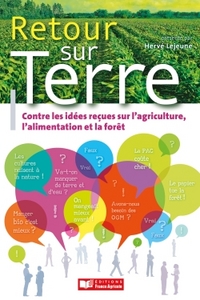 Retour sur terre combattre les idées reçues sur l'agriculture