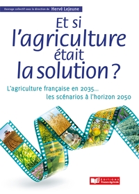 Et si l'agriculture était la solution ?