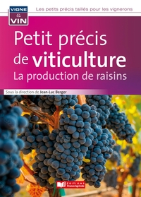 PETIT PRECIS VIGNE ET VIN : VITICULTURE - TOME 1 VITICULTURE