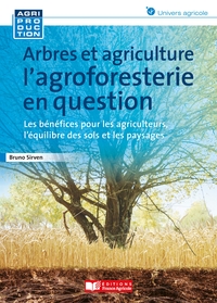 ARBRES ET AGRICULTURE, L'AGROFORESTERIE EN PRATIQUE