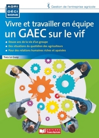 TRAVAILLER EN EQUIPE : UN GAEC SUR LE VIF