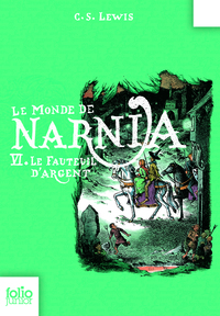 LE MONDE DE NARNIA 6 - LE FAUTEUIL D'ARGENT