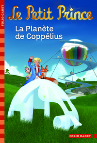 LE PETIT PRINCE 13 : LA PLANETE DE COPPELIUS