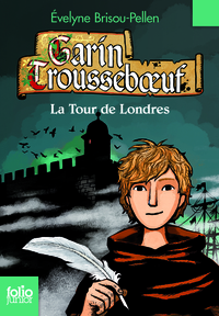 GARIN TROUSSEBOEUF - XII - LA TOUR DE LONDRES