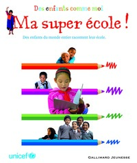 Ma super école ! des enfants comme moi