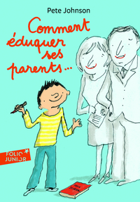 COMMENT EDUQUER SES PARENTS...