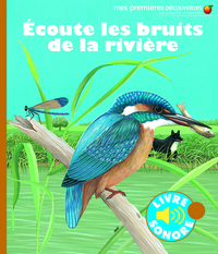 ECOUTE LES BRUITS DE LA RIVIERE