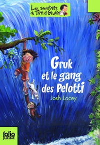 LES AVENTURES DE TIM ET GRUK - II - GRUK ET LE GANG DES PELOTTI