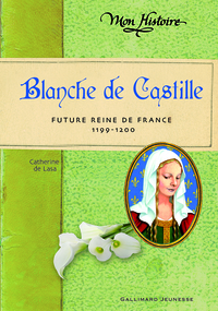 BLANCHE DE CASTILLE - FUTURE REINE DE FRANCE (1199-1200)