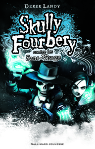 SKULLY FOURBERY - T03 - SKULLY FOURBERY CONTRE LES SANS-VISAGE
