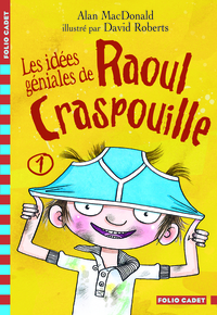 RAOUL CRASPOUILLE - T01 - LES IDEES GENIALES DE RAOUL CRASPOUILLE