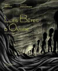 LES BETES D'OMBRE - UN CONTE SAUVAGE