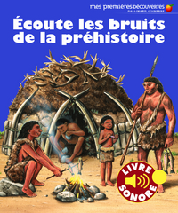 ECOUTE LES BRUITS DE LA PREHISTOIRE