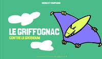 LE GRIFFOGNAC CONTRE LE GROBIDUM