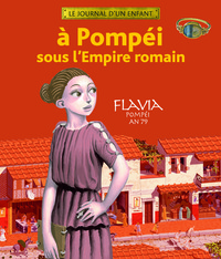 A POMPEI SOUS L'EMPIRE ROMAIN - FLAVIA, POMPEI, AN 79