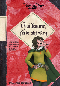 GUILLAUME, FILS DE CHEF VIKING - CHRONIQUE NORMANDE, 911-912