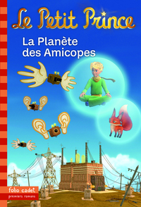 LE PETIT PRINCE 16 : LA PLANETE DES AMICOPES