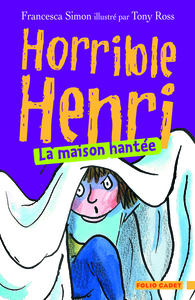 HORRIBLE HENRI - T05 - LA MAISON HANTEE