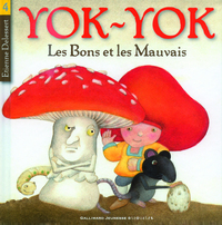 YOK-YOK , LES BONS ET LES MAUVAIS