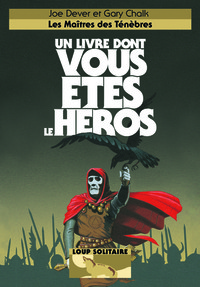 LOUP SOLITAIRE, 1 : LES MAITRES DES TENEBRES
