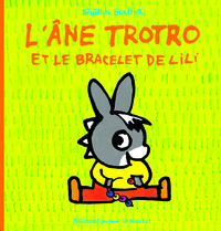 L'âne Trotro et le bracelet de Lili