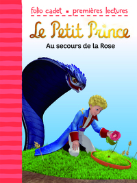 LE PETIT PRINCE 1 : AU SECOURS DE LA ROSE