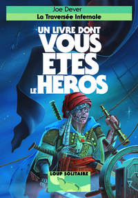 LOUP SOLITAIRE, 2 : LA TRAVERSEE INFERNALE