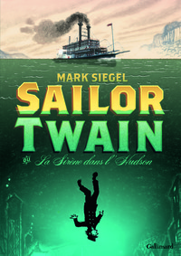 SAILOR TWAIN OU LA SIRENE DANS L'HUDSON