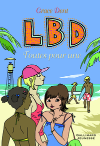 LBD, 3 : LBD : Toutes pour une