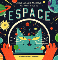 PROFESSEUR ASTROCAT : AUX FRONTIERES DE L'ESPACE