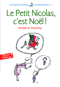 LES HISTOIRES INEDITES DU PETIT NICOLAS - T07 - LE PETIT NICOLAS, C'EST NOEL !