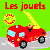 LES JOUETS - 6 SONS A ECOUTER, 6 IMAGES A REGARDER