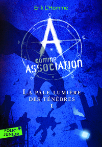 A comme Association, 1 : La pâle lumière des ténèbres