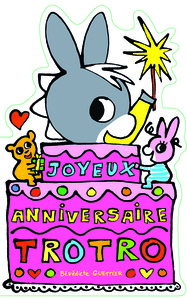 Joyeux anniversaire Trotro