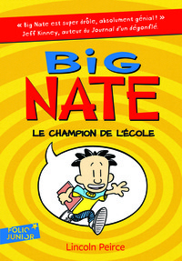 BIG NATE - T01 - BIG NATE, LE CHAMPION DE L'ECOLE