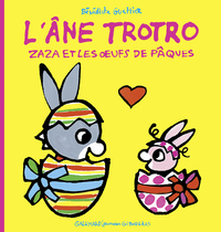 L'ANE TROTRO : ZAZA ET LES OEUFS DE PAQUES