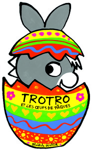 TROTRO ET LES OEUFS DE PAQUES