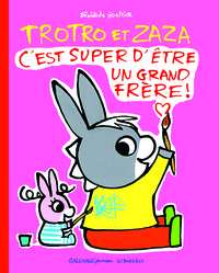 Trotro et Zaza : c'est super d'être un grand frère !