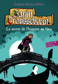 GARIN TROUSSEBOEUF - V - LE SECRET DE L'HOMME EN BLEU