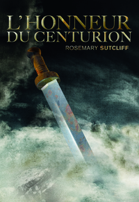 LES TROIS LEGIONS, II : L'HONNEUR DU CENTURION
