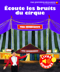 ECOUTE LES BRUITS DU CIRQUE