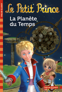 LE PETIT PRINCE 1, LA PLANETE DU TEMPS