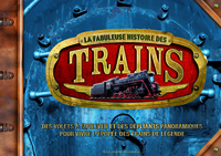 La fabuleuse histoire des trains
